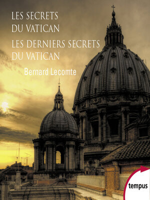 cover image of Intégrale Les secrets du Vatican, les derniers secrets du vatican